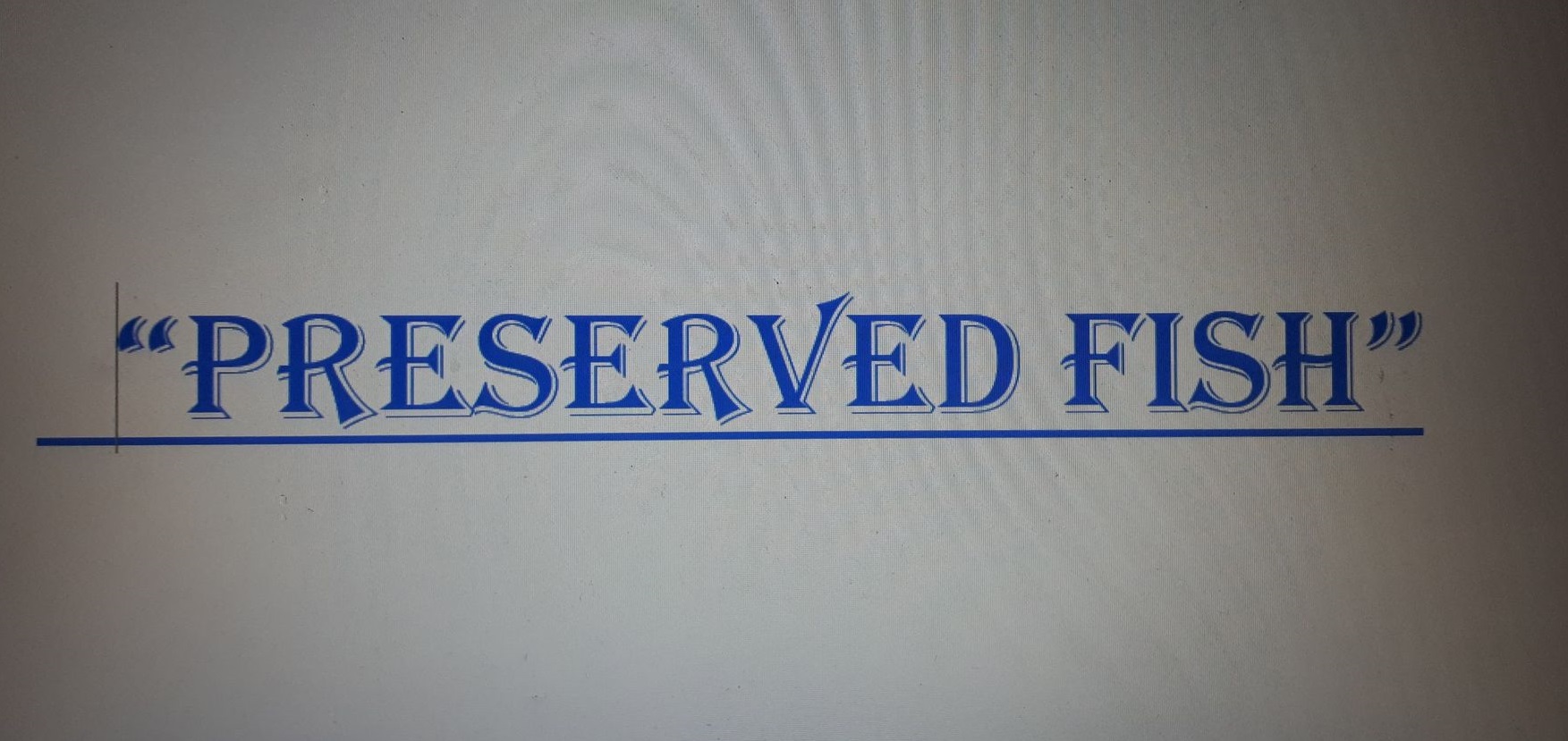 PRESERVED FISH