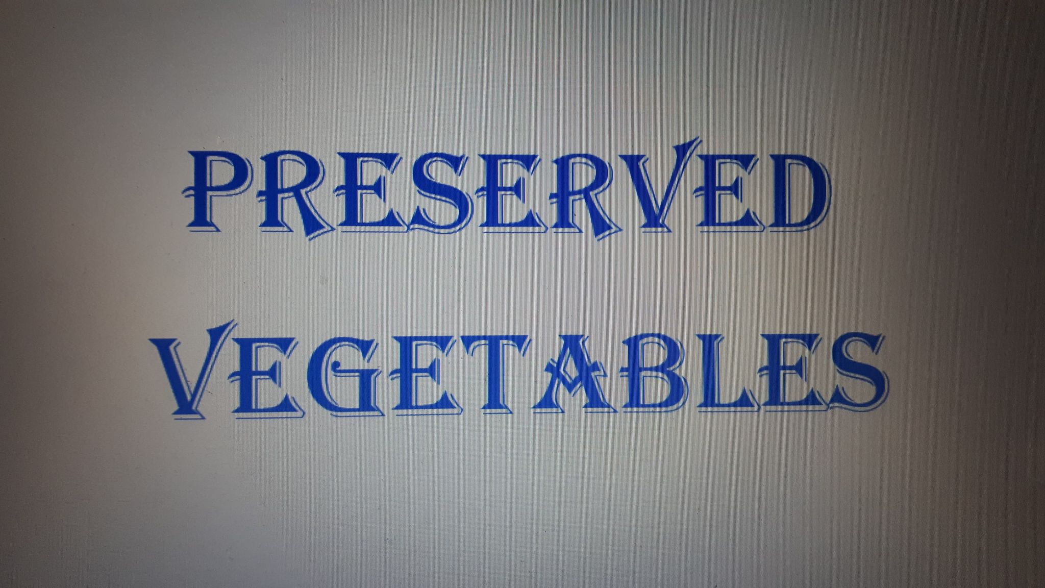 PRESERVED VEGETABLES